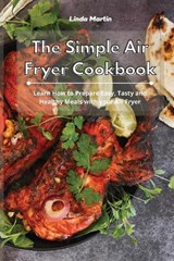 The Simple Air Fryer Cookbook - LINDA MARTIN,  Martin - 9781801931441