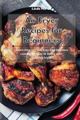 Air Fryer Recipes for Beginners - LINDA MARTIN,  Martin - 9781801931489