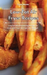 Low-Fat Air Fryer Recipes - LINDA MARTIN,  Martin - 9781801931656
