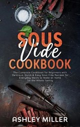 Sous Vide Cookbook - MILLER,  Ashley - 9781801943031