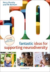 50 Fantastic Ideas for Supporting Neurodiversity - Kerry Murphy ; Fifi Benham - 9781801992183