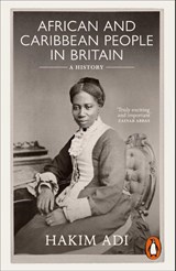 African and Caribbean People in Britain - Hakim Adi - 9781802060683
