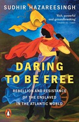 Daring to be Free - Sudhir Hazareesingh - 9781802061260