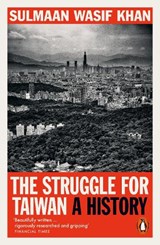The Struggle for Taiwan - Sulmaan Wasif Khan - 9781802064421