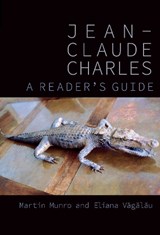 Jean-Claude Charles: A Reader's Guide - MUNRO,  Martin (Florida State University (United States)) ; Vagalau, Eliana - 9781802070132