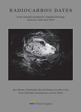 Radiocarbon Dates from samples funded by English Heritage between 2006 and 2010 - Alex (Historic England (United Kingdom)) Bayliss ; Christopher Bronk Ramsey ; Gordon Cook ; Peter (Scientific Dating Coordinator Marshall - 9781802078176
