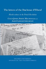 The Letters of The Duchesse d'Elbeuf - Colin Jones ; Alex Fairfax-Cholmeley ; Simon Macdonald - 9781802078718