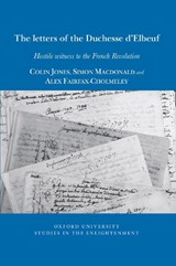 The Letters of The Duchesse d'Elbeuf - Colin Jones ; Alex Fairfax-Cholmeley ; Simon Macdonald - 9781802078718