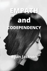 Empath and Codependency - JACKSON,  Ryan - 9781802101232