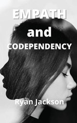 Empath and Codependency - JACKSON,  Ryan - 9781802101249