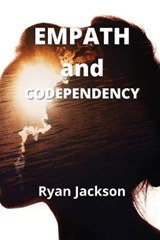Empath and Codependency - JACKSON,  Ryan - 9781802101256