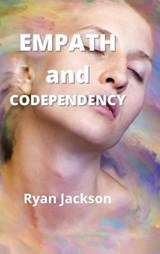 Empath and Codependency - JACKSON,  Ryan - 9781802101287