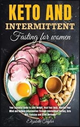 Keto And Intermittent Fasting for women - TAYLOR,  Elizabeth - 9781802126273