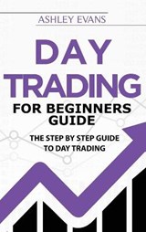 Day Trading For Beginners Guide - EVANS,  Ashley - 9781802142945