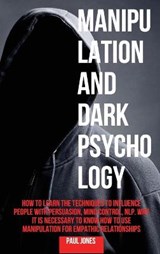 Manipulation and Dark Psychology - Paul Jones - 9781802162189
