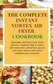 The complete Instant Vortex Air Fryer Cookbook
