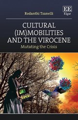 Cultural (Im)mobilities and the Virocene - Rodanthi Tzanelli - 9781802201574