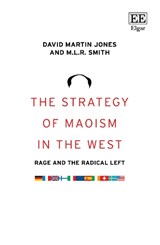 The Strategy of Maoism in the West - David M. Jones ; M. L.R. Smith - 9781802209457