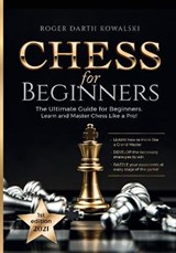 Chess for Beginners - KOWALSKI,  Roger Darth - 9781802216448