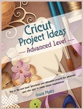 CRICUT PROJECT IDEAS -Advanced Level-