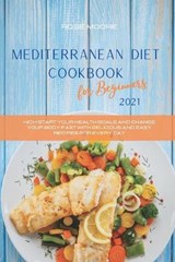 Mediterranean Diet Cookbook for Beginners 2021 - MOORE,  Rose - 9781802228151