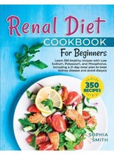 Renal Diet Cookbook For Beginners - SMITH,  Sophia - 9781802228236