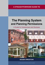 The Planning System and Planning Permissions - 2024 - Roger Sproston - 9781802363500