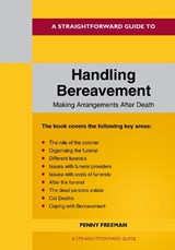 A Straightforward Guide to Handling Bereavement Making Arrangements Following Death - Penny Freeman - 9781802365306
