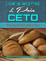 Livre De Recettes De Pain Ceto - MOORE,  Brenda ; Roux, Fabienne - 9781802412642
