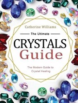 The Ultimate Crystals Guide - WILLIAMS,  Catherine - 9781802448511