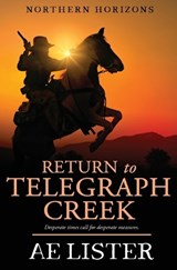 Return to Telegraph Creek - Ae Lister - 9781802505450