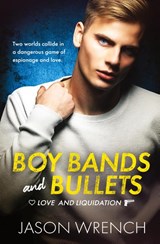 Boy Bands and Bullets - Jason Wrench - 9781802505849