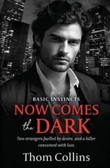 Now Comes the Dark - Thom Collins - 9781802507232