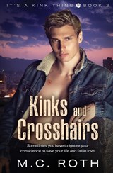 Kinks and Crosshairs - M C Roth - 9781802509953