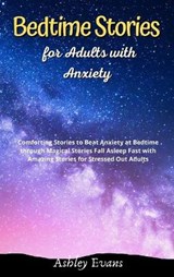 Bedtime Stories for Adults with Anxiety - ASHLEY EVANS,  Evans - 9781802513219