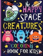 Happy Space Creatures Coloring Book for Kids