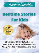 Bedtime Stories For Kids - Emma Smith - 9781802538885