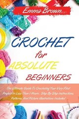 Crochet for Absolute Beginners - Emma Brown - 9781802539110