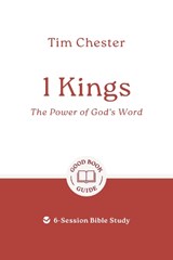 1 Kings: The Power of God's Word - Tim Chester - 9781802541465