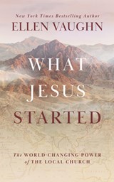 What Jesus Started - Ellen Vaughn - 9781802544442