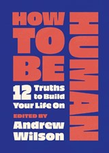 How to Be Human - Andrew Wilson - 9781802544534