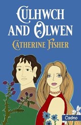 Culhwch and Olwen - Catherine Fisher - 9781802586459