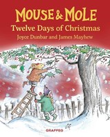 Mouse and Mole: Twelve Days of Christmas - Joyce Dunbar - 9781802588149