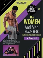 The Women and Men Health Book with Plant Based Recipes [4 Books 1]