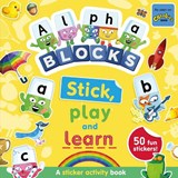 Alphablocks Stick, Play and Learn: A Sticker Activity Book - Alphablocks ; Sweet Cherry Publishing - 9781802630732