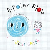 Bipolar Blob (Hardback Edition) - Jodie Smith - 9781802634495