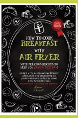 How to Cook Breakfast with Air Fryer - RUSSELL,  Karen - 9781802674033