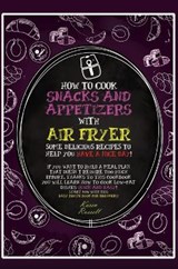How to Cook Snacks and Appetizers with Air Fryer - RUSSELL,  Karen - 9781802674064
