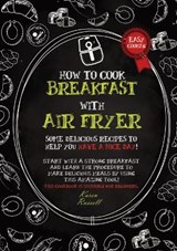 HOW TO COOK BREAKFAST WITH AIR FRYER (second edition) - Karen Russell - 9781802674637