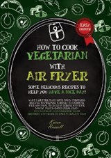 HOW TO COOK VEGETARIAN WITH AIR FRYER (second edition) - RUSSELL,  Karen - 9781802674828